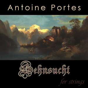Antoine Portes - Sehnsucht for strings (2020)
